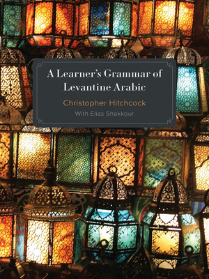cover image of A Learner's Grammar of Levantine Arabic